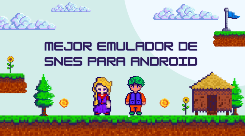 Mejor Emulador SNES Android