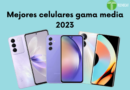 Mejores celulares gama media 2023